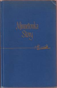image of Minnetonka Story: A Series of Stories Covering Lake Minnetonka's Years from Canoe to Cruiser