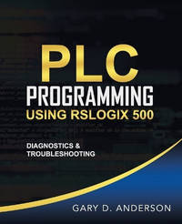 PLC Programming Using RSLogix 500: Diagnostics & Troubleshooting