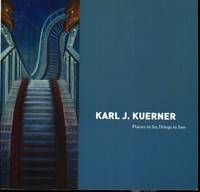 Karl J. Kuerner: Places to Go, Things to See