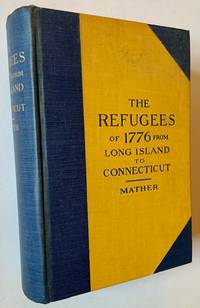 The Refugees of 1776 from Long Island to Connecticut
