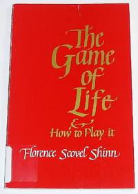 The Game of Life and How to Play It (Prosperity Classic) by Florence Scovel Shinn