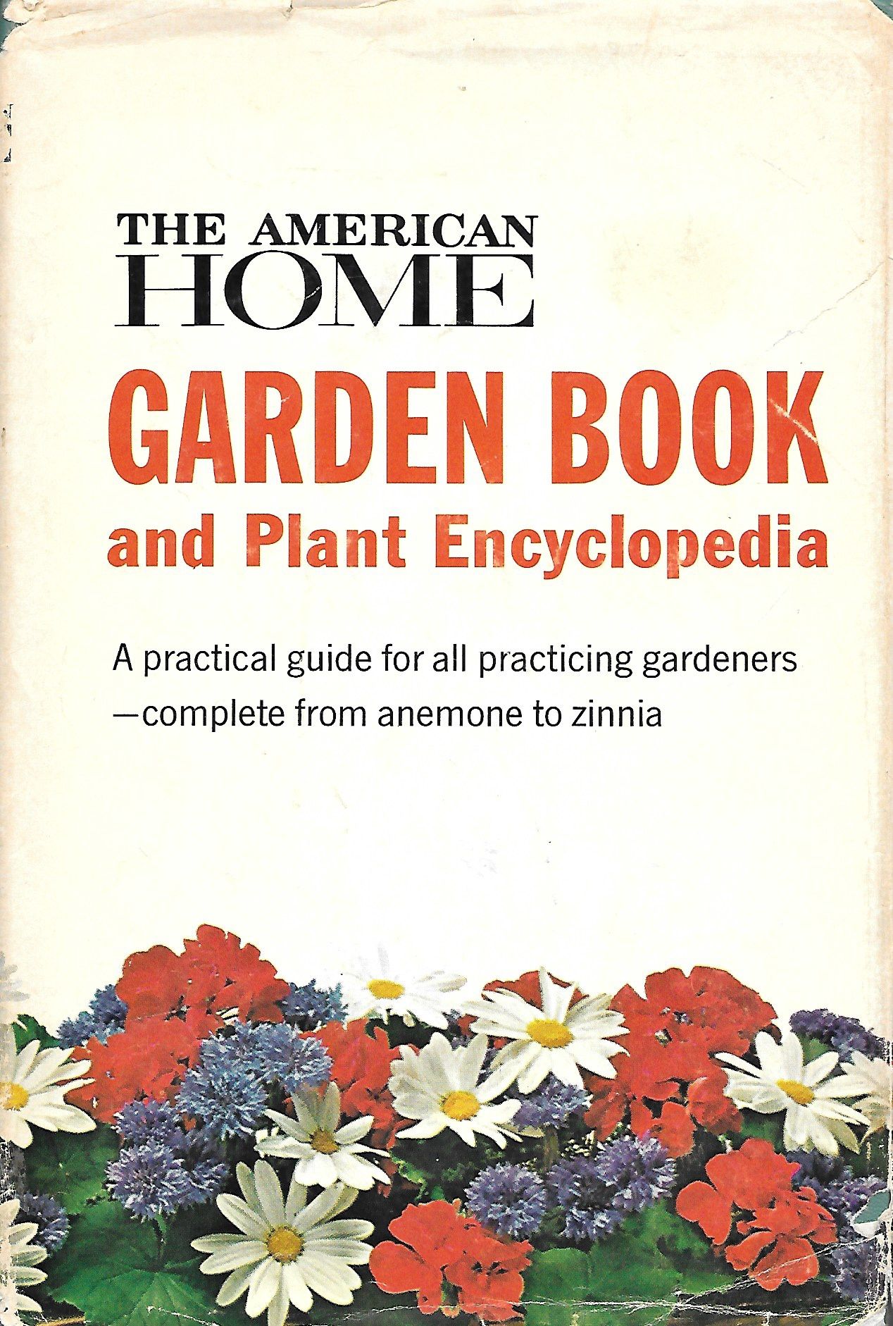 The American Home Garden Book And Plant Encyclopedia A Practical Guide For All Practicing Gardeners Complete
