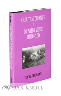 OUR YESTERDAYS IN BRANDYWINE HUNDRED by Emma Mariane - 1992 - from Oak Knoll Books/Oak Knoll Press (SKU: 100714)