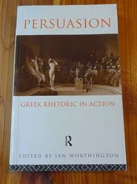 cover of Persuasion : Greek Rhetoric in Action