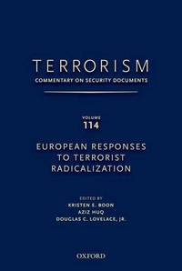 TERRORISM: COMMENTARY ON SECURITY DOCUMENTS VOLUME 114: European Responses to Terrorist...