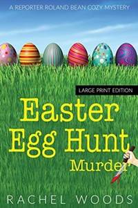 Easter Egg Hunt Murder: Large Print Edition
