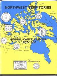 cover of NORTHWEST TERRITORIES POSTAL CANCELLATIONS 1907-1986.