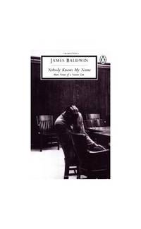 Nobody Knows My Name: More Notes Of A Native Son (Penguin Modern Classics) by Baldwin, James