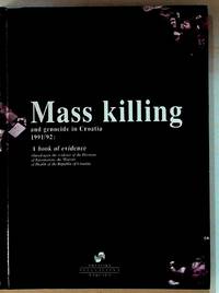 Mass Killing and Genocide in Croatia 1991/92: A Book of Evidence