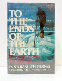 To the Ends of the Earth: The Transglobe Expedition: The First Pole-To-Pole Circumnavigation of...