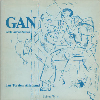 GAN. Gösta Adrian-Nilsson. Modernistpionjären…