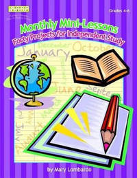 Monthly Mini-Lessons: Forty Projects for Independent Study, Grades 4-6