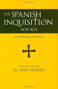 Spanish Inquisition, 1478-1614: An Anthology of Sources