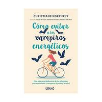 Como evitar a los vampiros energeticos / Dodging Energy Vampires: Una Guia Para Deshacerte De Las...