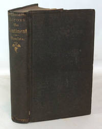 cover of Across the Continent: A Summer's Journey to the Rocky Mountains, the Mormans, and the Pacific States, with Speaker Colfax