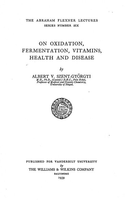 NOBEL. On Oxidation, Fermentation, Vitamins, Health and Disease