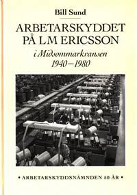 Arbetarskyddet på LM Ericsson i Midsommarkransen…