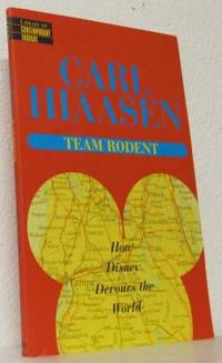 Team Rodent. How Disney Devours the World.