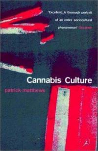 Cannabis Culture : A Journey Through Disputed Territory by Patrick Matthews - 2000