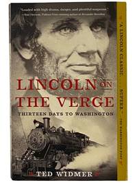 Lincoln on the Verge: Thirteen Days to Washington [Abrham]