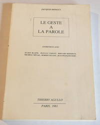 image of LE GESTE A LA PAROLE. Entretiens avec Julien Blaine, Jean-Luc Parant, Bernard Heidsieck, Michele Metail, Robert Filliou, Jean-Francois Bory. (Cover title).