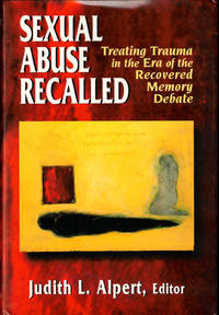 Sexual Abuse Recalled: Treating Trauma in the Era of the Recovered Memory Debate