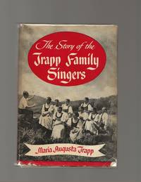 The Story of the Trapp Family Singers by Trapp, Maria Augusta - 1949