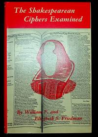 The Shakespearean Ciphers Examined: An Analysis of Cryptographic Systems Used as Evidence That...