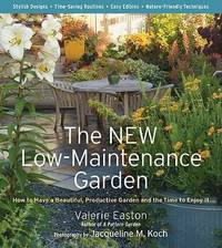 image of The New Low-Maintenance Garden : How to Have a Beautiful, Productive Garden and the Time to Enjoy It