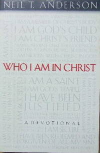 Who I am in Christ by ANDERSON, NEIL T - 2001.