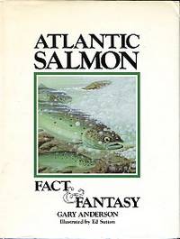 Atlantic Salmon: Fact & Fantasy