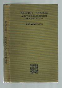 British Grasses and Their Employment in Agriculture by Armstrong, S F