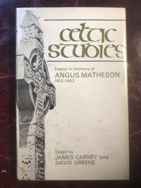 Celtic Studies: Essays in Memory of Angus Matheson, 1912-1962 by Ed David - First Edition - 1968 - from Three Geese In Flight Celtic Books (SKU: 016932)