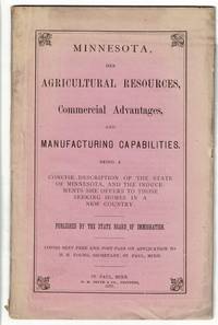 MINNESOTA: her agricultural resources, commercial advantages, and manufacturing capabilities ... Published by the State Board of Immigration