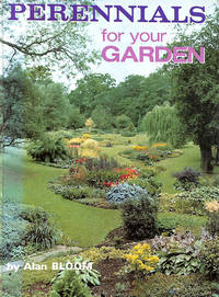 Perennials for Your Garden by Bloom, Alan - 1981-06-01