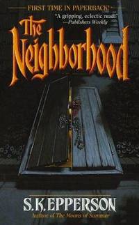 The Neighborhood by S. K. Epperson - 1996