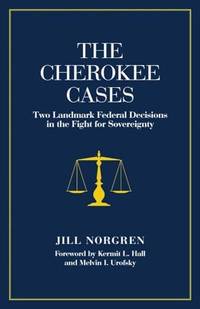 The Cherokee Cases: Two Landmark Federal Decisions in the Fight for Sovereignty