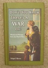 Don't You Know There's a War On?