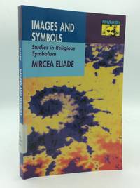 IMAGES AND SYMBOLS: Studies in Religious Symbolism