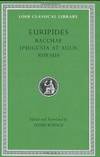 Euripides: Bacchae. Iphigenia at Aulis. Rhesus (Loeb Classical Library No. 495) by Euripides - 2003-05-07