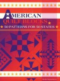 American Quilt Blocks: 50 Patterns for 50 States