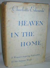 image of Heaven in the Home; A Woman's Inspiring Exploration of Her Intimate World