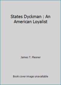 States Dyckman : An American Loyalist