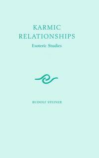 Karmic Relationships: Esoteric Studies: Volume 1