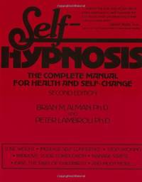Self-Hypnosis: The Complete Manual for Health and Self-Change, Second Edition