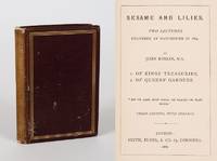 image of Sesame and Lilies: Two Lectures delivered at Manchester in 1864: Of Kings' Treasuries and Of Queens' Gardens.