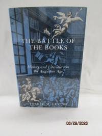 The Battle of the Books; History and Literature in the Augustan Age