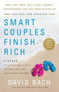 Smart Couples Finish Rich, Revised and Updated : 9 Steps to Creating a Rich Future for You and...