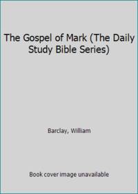 image of The Gospel of Mark (The Daily Study Bible Series)