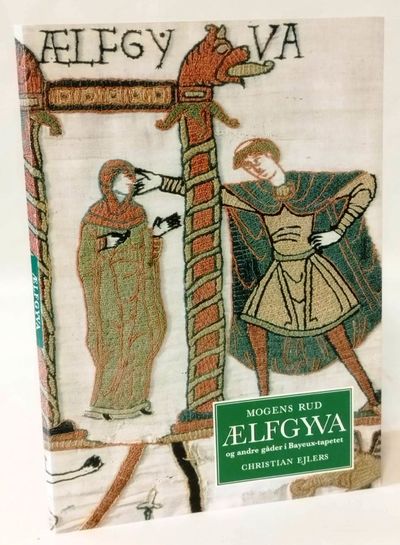 Ælfgyva og andre gåder i Bayeux-tapetet.